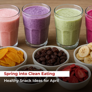 Spring into Clean Eating: Healthy Snack Ideas for April