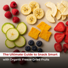 The Ultimate Guide to Snack Smart with Organic Freeze-Dried Fruits